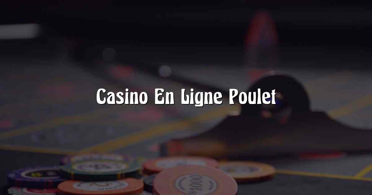 Casino En Ligne Poulet