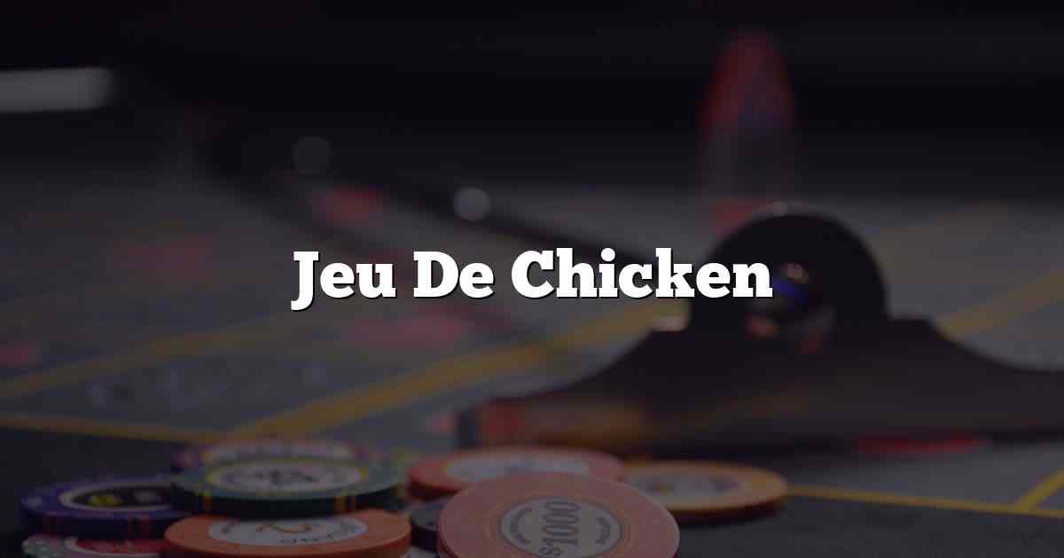 Jeu De Chicken