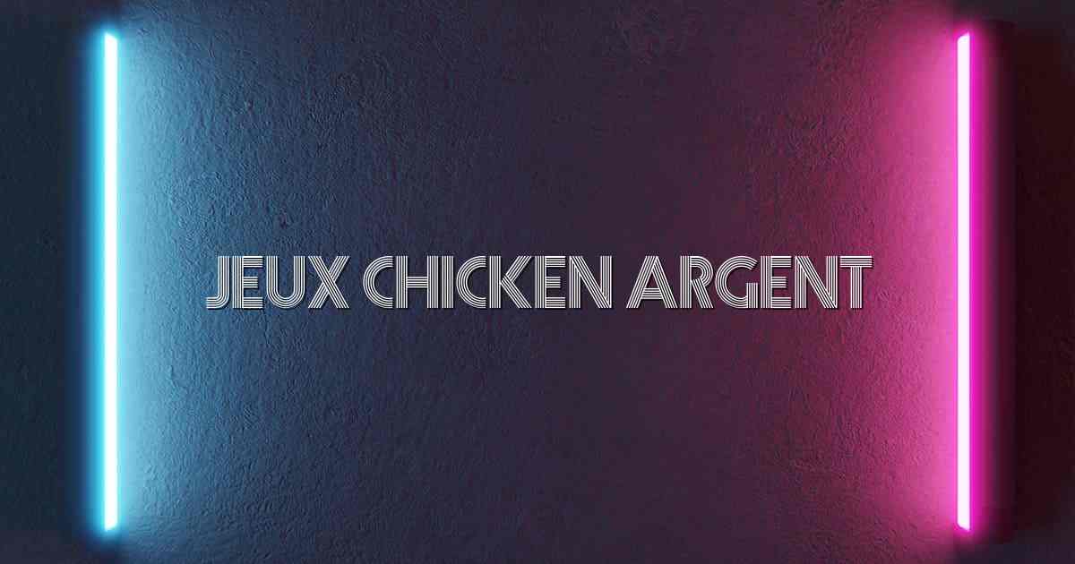 Jeux Chicken Argent